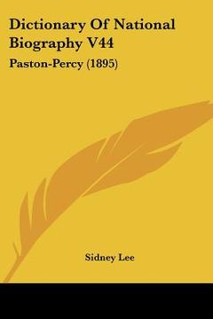 portada dictionary of national biography v44: paston-percy (1895) (en Inglés)