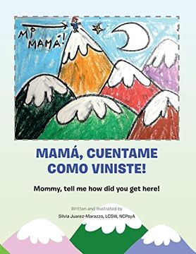 portada Mamá, Cuentame Como Viniste! Mommy, Tell me how did you get Here! (en Multilingual)