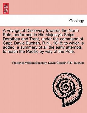 portada a voyage of discovery towards the north pole, performed in his majesty's ships dorothea and trent, under the command of capt. david buchan, r.n., 18 (en Inglés)