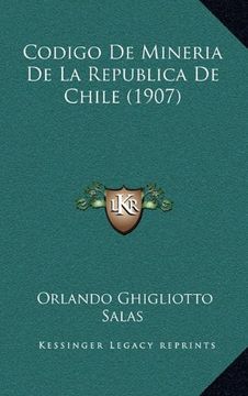 portada Codigo de Mineria de la Republica de Chile (1907)