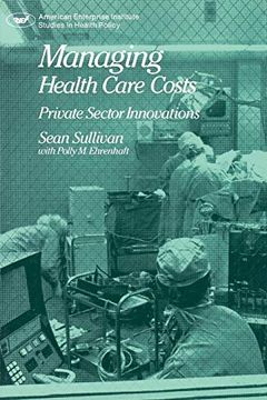 portada Managing Health Care Costs: Private Sector Innovation (Aei Studies) (en Inglés)