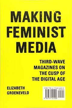 portada Making Feminist Media: Third-Wave Magazines on the Cusp of the Digital age (Film and Media Studies) (en Inglés)