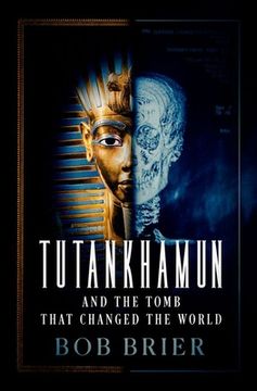 portada Tutankhamun and the Tomb That Changed the World (en Inglés)
