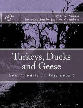 portada Turkeys, Ducks and Geese: How To Raise Turkeys Book 6 (en Inglés)