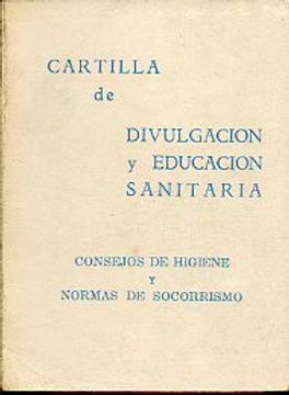 Libro Cartilla De Divulgacion Y Educacion Sanitaria Consejos De Higiene Y Normas De Socorrismo Servicio Geografico Del Ejercito Isbn Comprar En Buscalibre