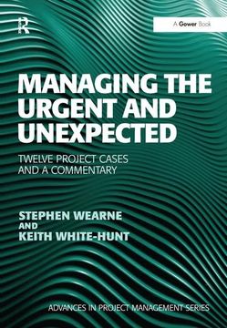 portada Managing the Urgent and Unexpected: Twelve Project Cases and a Commentary (en Inglés)