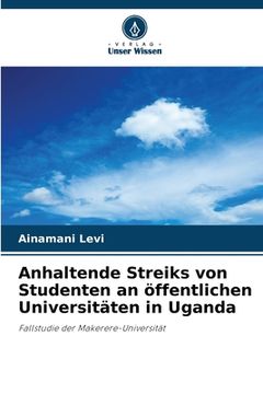 portada Anhaltende Streiks von Studenten an öffentlichen Universitäten in Uganda (en Alemán)