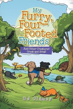 portada My Furry, Four-Footed Friends: And Other Creatures Great and Small (en Inglés)