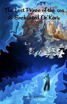 portada The Lost Prince in the Sea & Enchanted Oc'Koriv (en Inglés)
