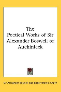 portada the poetical works of sir alexander boswell of auchinleck (in English)