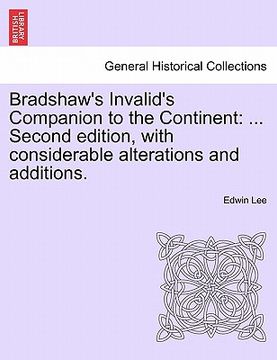 portada bradshaw's invalid's companion to the continent: ... second edition, with considerable alterations and additions.