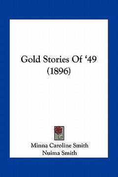 portada gold stories of '49 (1896) (en Inglés)