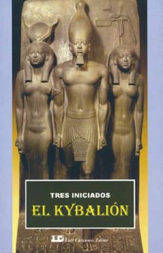 portada El Kybalión: Un Estudio Sobre la Filosofía Hermética del Egipto y la Grecia Antiguos (in Spanish)