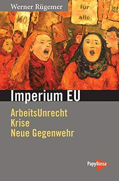 portada Imperium eu: Arbeitsunrecht, Krise, Neue Gegenwehr (Neue Kleine Bibliothek) (en Alemán)
