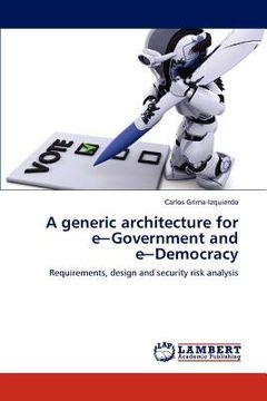 portada a generic architecture for e government and e democracy (en Inglés)