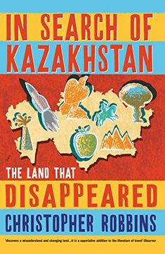portada In Search of Kazakhstan: The Land that Disappeared