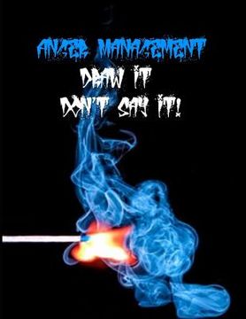 portada Anger Management Draw It Don't Say It (en Inglés)