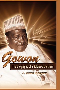 portada gowon: the biography of a soldier-statesman (en Inglés)