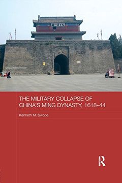 portada The Military Collapse of China's Ming Dynasty, 1618-44