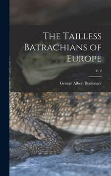 portada The Tailless Batrachians of Europe; v. 2 (en Inglés)