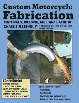 portada custom motorcycle fabrication: materials, welding, mill and lathe, frame construction (en Inglés)