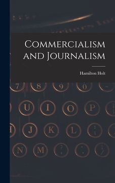portada Commercialism and Journalism (en Inglés)