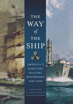 portada The Way of the Ship: America's Maritime History Reenvisoned, 1600-2000 (en Inglés)