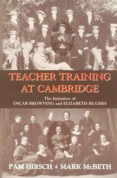 portada teacher training at cambridge: the initiatives of oscar browning and elizabeth hughes (en Inglés)