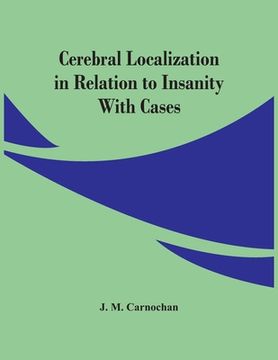portada Cerebral Localization In Relation To Insanity: With Cases (en Inglés)