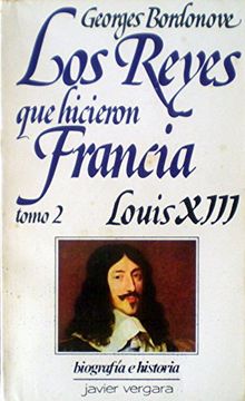 portada Los Reyes que Hicieron Francia: Louis Xiii