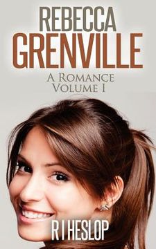 portada Rebecca Grenville: A Romance Volume I (in English)