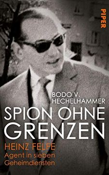 portada Spion Ohne Grenzen: Heinz Felfe - Agent in Sieben Geheimdiensten (in German)