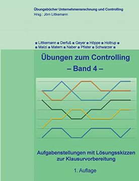 portada Übungen zum Controlling - Band 4: Aufgabenstellungen mit Lösungsskizzen zur Klausurvorbereitung (Übungsbücher Unternehmensrechnung und Controlling (4)) (in German)