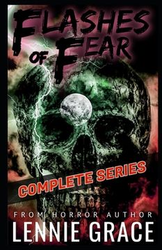 portada Flashes of Fear The Complete Series: A Collection of Flash Fiction Horror Stories (en Inglés)