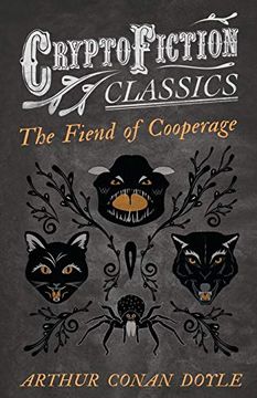 portada The Fiend of the Cooperage (Cryptofiction Classics - Weird Tales of Strange Creatures) (in English)