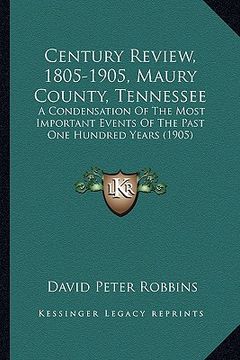 portada century review, 1805-1905, maury county, tennessee: a condensation of the most important events of the past one hundred years (1905)