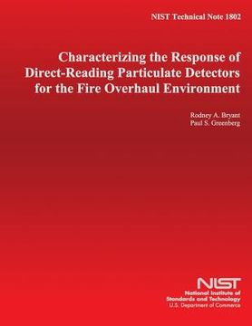 portada NIST Technical Note 1802: Characterizing the Response of Direct-Reading Particulate Detectors for the Fire Overhaul Environment