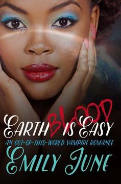 portada Earth Blood Is Easy: An Out-of-this-World Vampire Romance (in English)