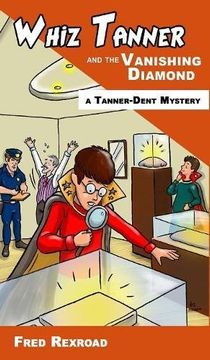 portada Whiz Tanner and the Vanishing Diamond (Tanner-Dent Mysteries)