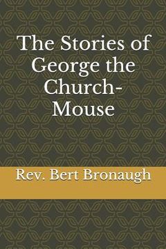 portada The Stories of George the Church-Mouse (en Inglés)