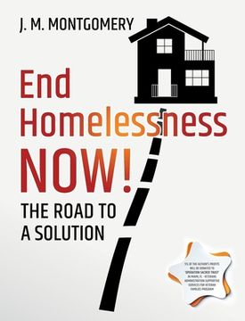 portada End Homelessness Now! - The Road to a Solution. (en Inglés)