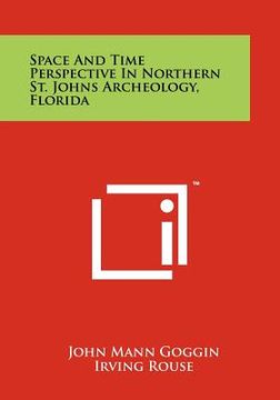 portada space and time perspective in northern st. johns archeology, florida (in English)