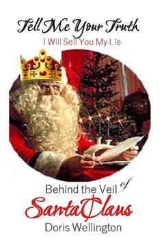 portada Tell Me Your Truth, I'll Sell You My Lie: Behind the Veil of Santa Claus (en Inglés)