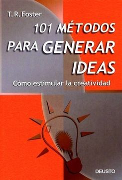 portada 101 Métodos Para Generar Ideas: Cómo Estimular la Creatividad (in Spanish)
