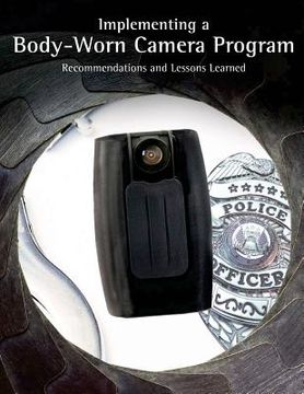 portada Implementing a Body-Worn Camera Program: Recommendations and Lessons Learned (en Inglés)