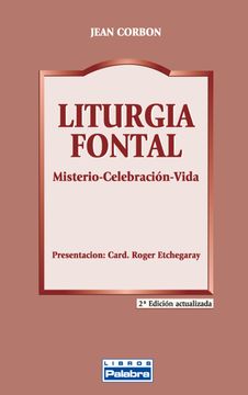 portada Liturgia Fontal: Misterio. Celebracion. Vida (Presentacion Card. Roger Etchegaray) (2ª ed Actualizada)