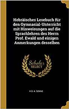 portada Hebräisches Lesebuch Für Den Gymnasial-Unterricht Mit Hinweisungen Auf Die Sprachlehren Des Herrn Prof. Ewald Und Einigen Anmerkungen Desselben (German Edition) (in German)