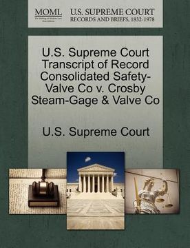 portada u.s. supreme court transcript of record consolidated safety-valve co v. crosby steam-gage & valve co