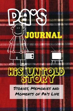 portada Pa's Journal - His Untold Story: Stories, Memories and Moments of Pa's Life: A Guided Memory Journal (in English)