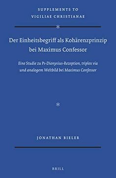 portada Der Einheitsbegriff als Koh? Renzprinzip bei Maximus Confessor (Supplements to Vigiliae Christianae) (in English)